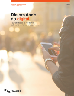 Dialers don't do digital Proactive Customer Service Communication Nuance